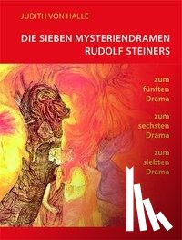 Halle, Judith von - Die sieben Mysteriendramen Rudolf Steiners