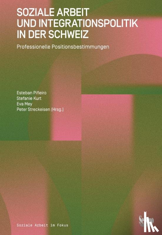 Piñeiro, Esteban, Wagaw, Berihun, Drilling, Matthias, Kurt, Stefanie - Soziale Arbeit und Integrationspolitik in der Schweiz