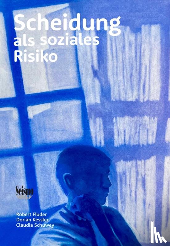 Fluder, Robert, Kessler, Dorian, Schuwey, Claudia - Scheidung als soziales Risiko
