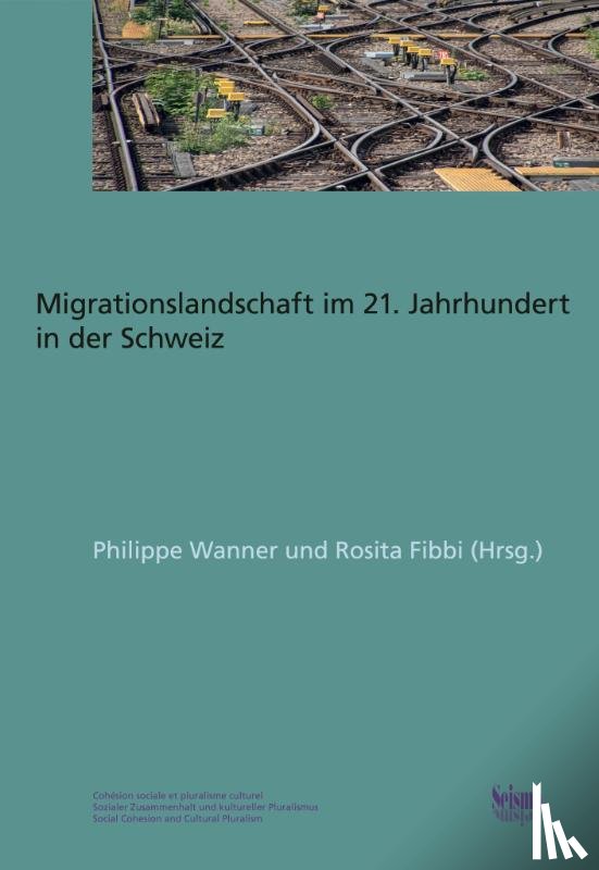 Azevedo, Liliana, D'Amato, Gianni, Fibbi, Rosita, Gerber, Roxane - Die Schweizer Migrationslandschaft im 21. Jahrhundert