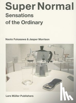 Fukasawa, Naoto, Morrison, Jasper - Super Normal