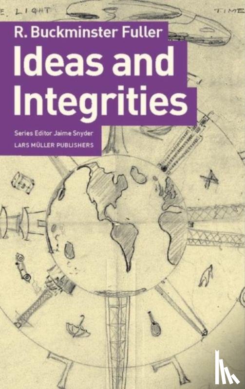 Fuller, R.Buckminster, Snyder, Jaime - Ideas and Integrities
