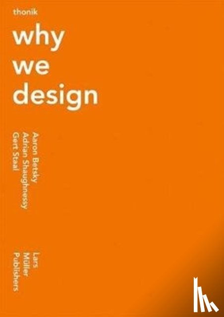 Gonnissen, Nikki - Thonik: Why We Design