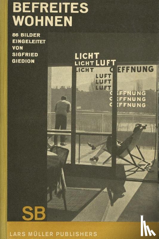 Giedion, Sigfried - Sigfried Giedion: Befreites Wohnen