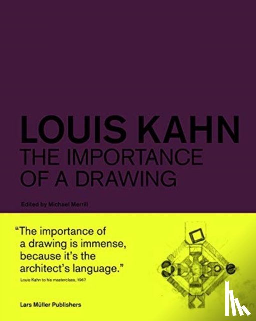  - Louis Kahn: The Importance of a Drawing