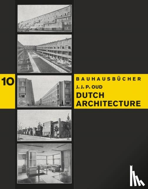 Oud, Jacobus Johannes Pieter - Dutch Architecture: Bauhausbucher 10