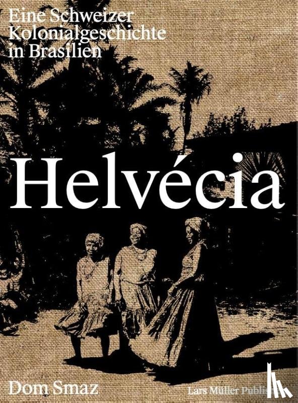 Smaz, Dom, Machado Neves, Milena - Helvécia