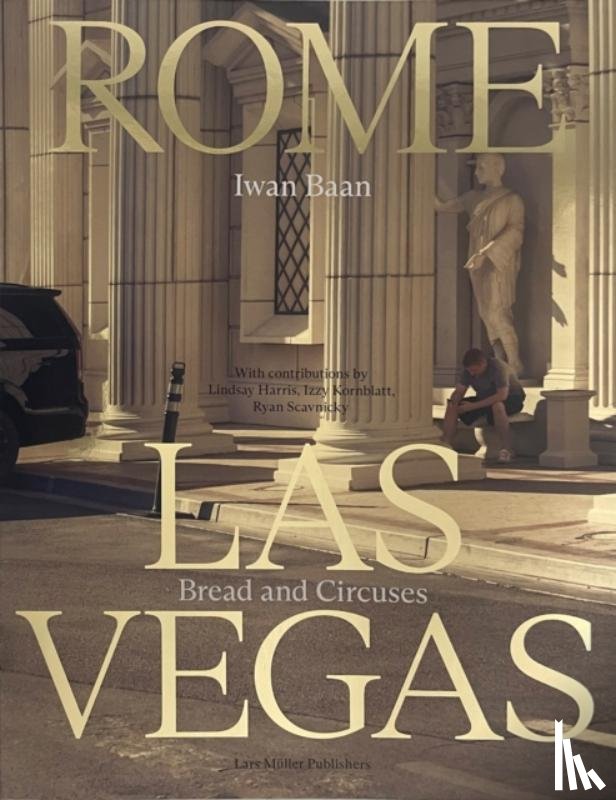  - Iwan Baan: Rome - Las Vegas: Bread and Circuses