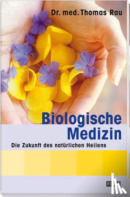 Rau, Thomas - Biologische Medizin