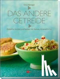 Bänziger, Erica - Das andere Getreide