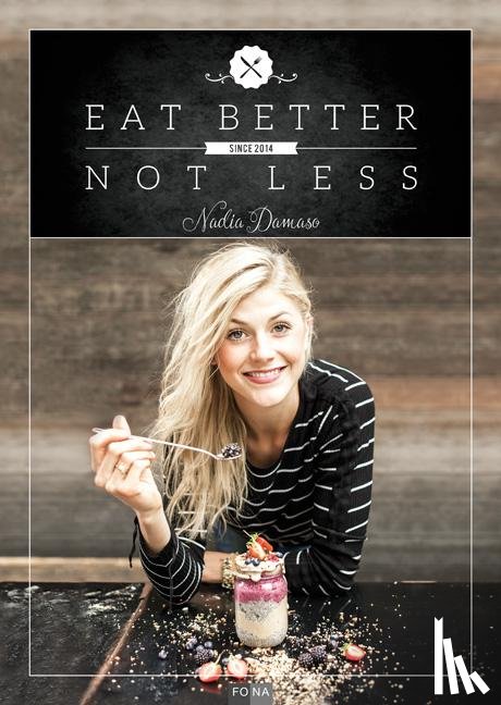 Damaso, Nadia - Eat Better Not Less