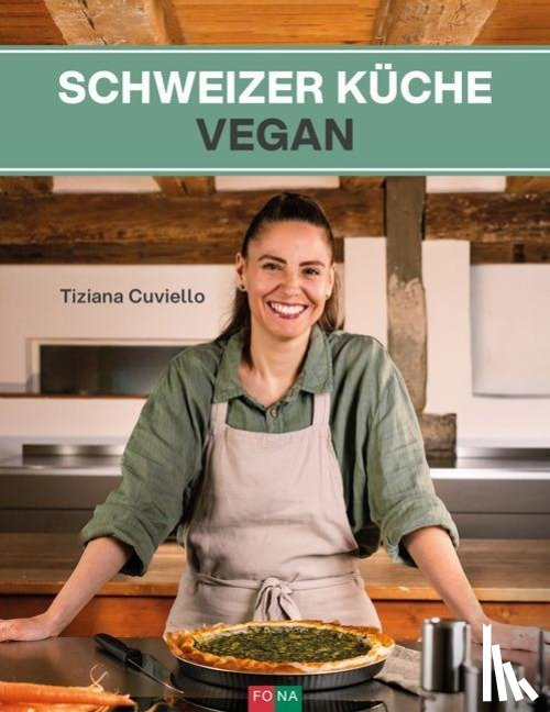 Cuviello, Tiziana - Schweizer Küche vegan