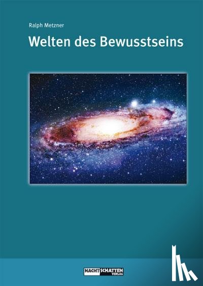 Metzner, Ralph - Welten des Bewusstseins - Welten der Wirklichkeit