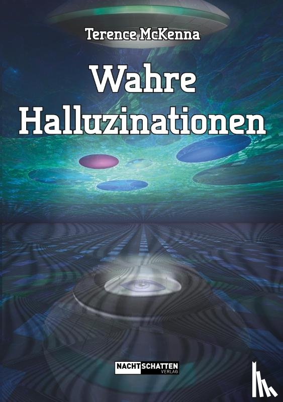 McKenna, Terence - Wahre Halluzinationen