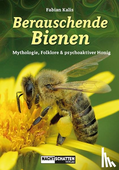 Kalis, Fabian - Berauschende Bienen