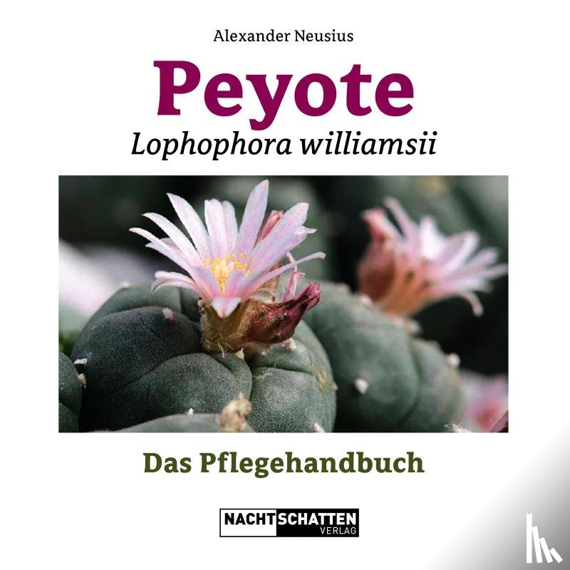 Neusius, Alexander - Peyote - Lophophora williamsii