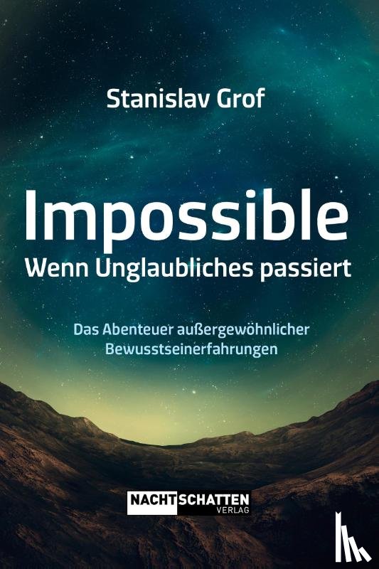 Grof, Stanislav - Impossible. Wenn Unglaubliches passiert