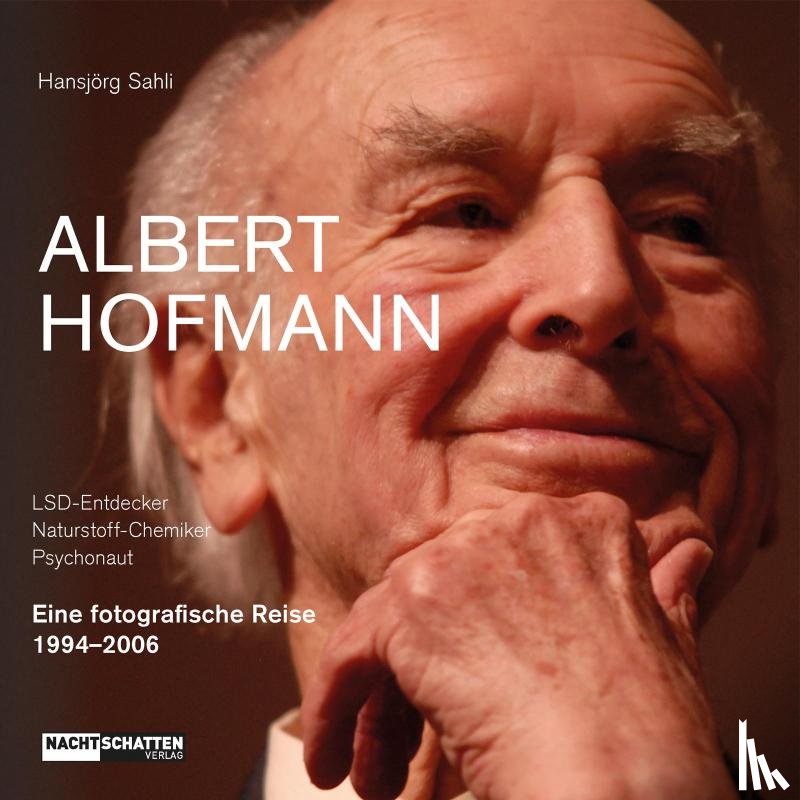 Sahli, Hansjörg - Albert Hofmann. LSD-Entdecker, Naturstoff- Chemiker, Psychonaut