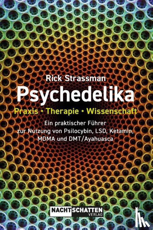 Strassman, Rick - Psychedelika: Praxis, Therapie, Wissenschaft