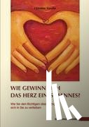 Sander, Christian - Wie gewinne ich das Herz eines Mannes?