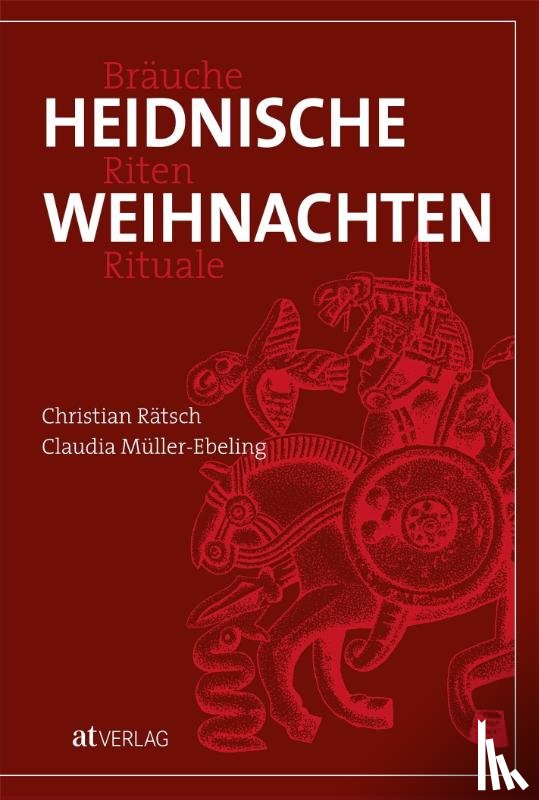 Rätsch, Christian, Müller-Ebeling, Claudia - Heidnische Weihnachten