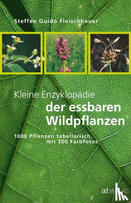 Fleischhauer, Steffen Guido - Kleine Enzyklopädie der essbaren Wildpflanzen