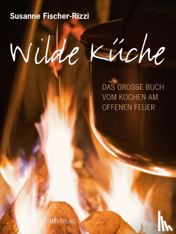 Fischer-Rizzi, Susanne - Wilde Küche