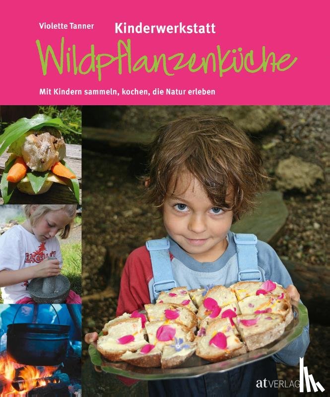 Tanner, Violette, Giannini-Studer, Laetizia - Kinderwerkstatt Wildpflanzenküche