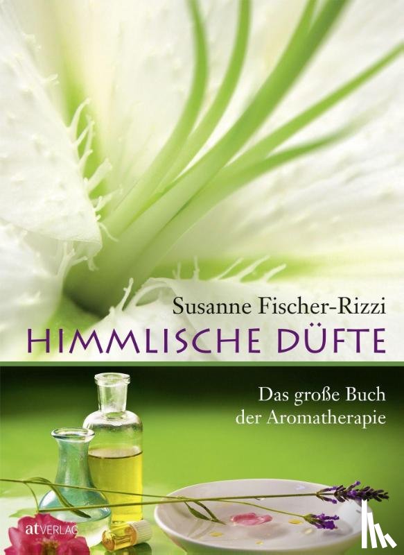 Fischer-Rizzi, Susanne, Ebenhoch, Peter - Himmlische Düfte