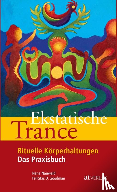Nauwald, Nana, Goodman, Felicitas - Ekstatische Trance