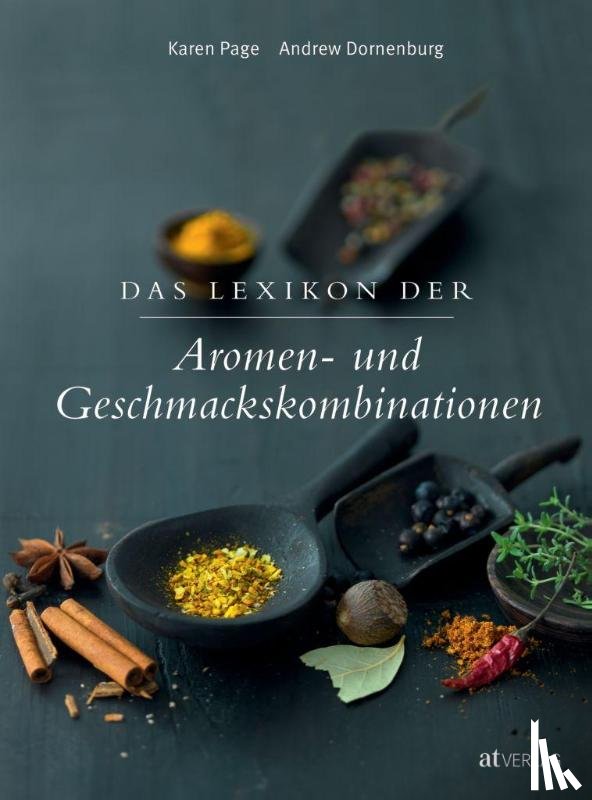 Page, Karen, Dornenburg, Andrew - Das Lexikon der Aromen- und Geschmackskombinationen