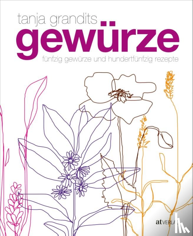 Grandits, Tanja, Zumbühl, Myriam, Wissing, Michael - Gewürze