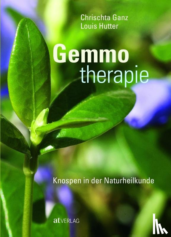 Ganz, Chrischta, Hutter, Louis - Gemmotherapie