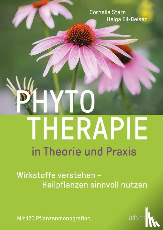 Stern, Cornelia, Ell-Beiser, Helga - Phytotherapie in Theorie und Praxis