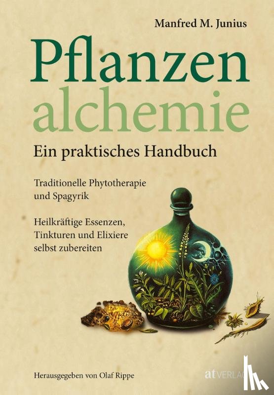 Junius, Manfred M. - Pflanzenalchemie - Ein praktisches Handbuch