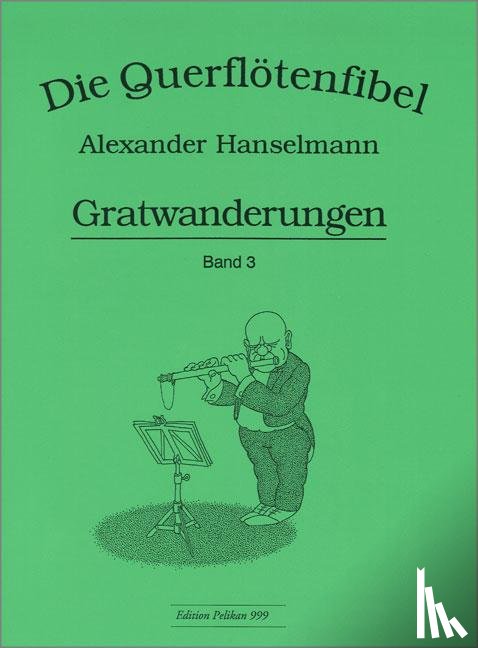 Hanselmann, Alexander - Querflötenfibel Vol. 3 - Gratwanderungen