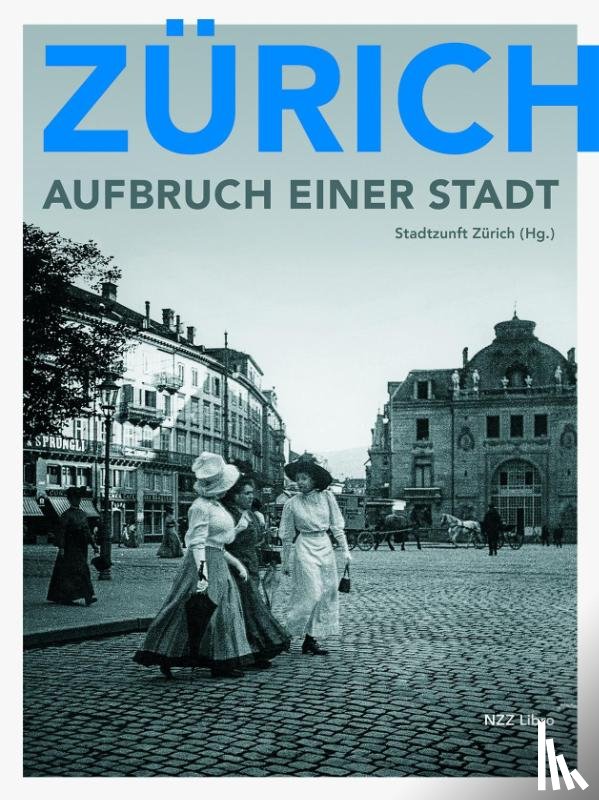  - Zürich - Aufbruch einer Stadt