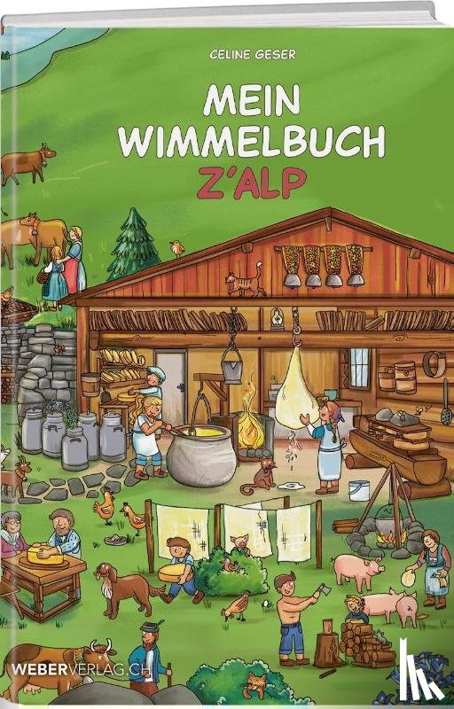 Geser, Celine - Mein Wimmelbuch z'Alp