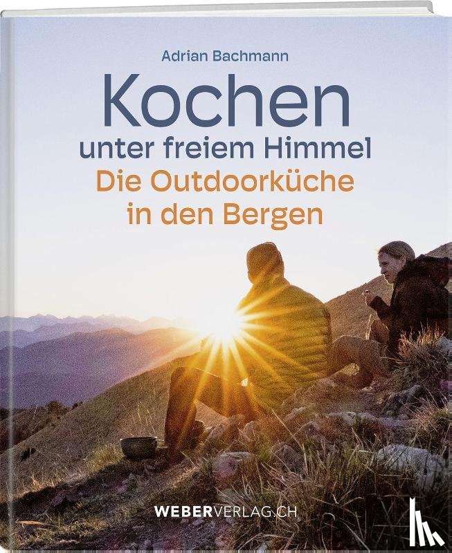 Bachmann, Adrian - Kochen unter freiem Himmel