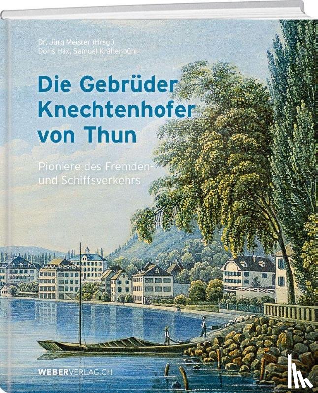  - Die Gebrüder Knechtenhofer von Thun