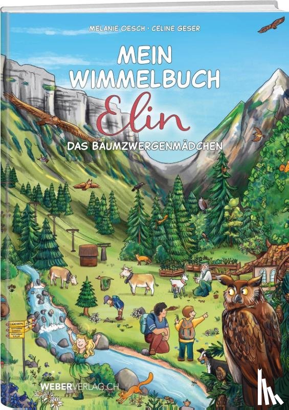 Geser, Celine, Oesch, Melanie - Mein Wimmelbuch Elin das Baumzwergenmädchen