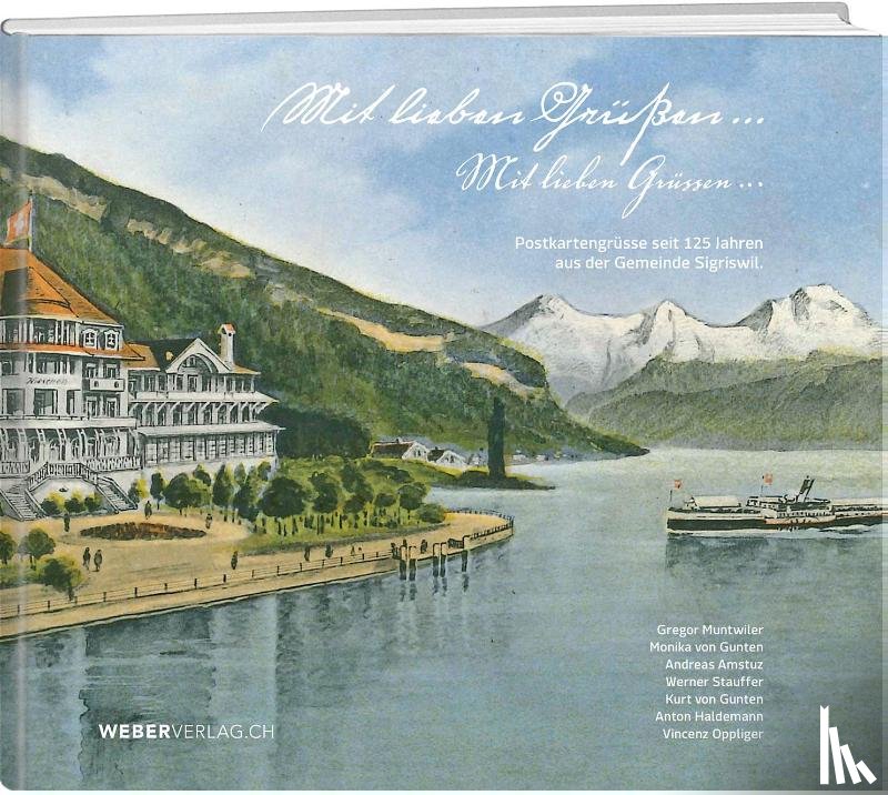 Muntwiler, Gregor, Gunten, Monika von, Amstuz, Andreas, Stauffer, Werner - Mit lieben Grüssen...