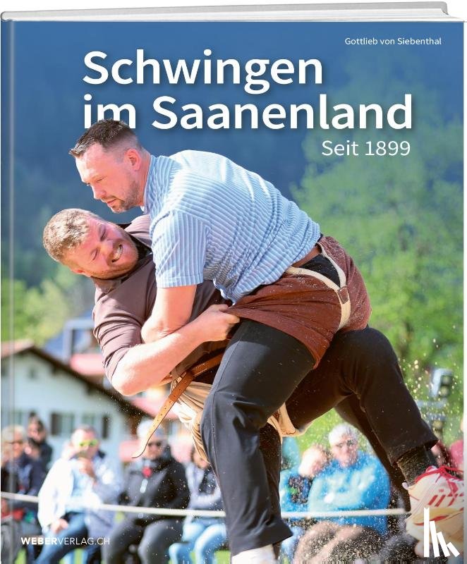 Siebenthal, Gottlieb von - Schwingen im Saanenland seit 1899
