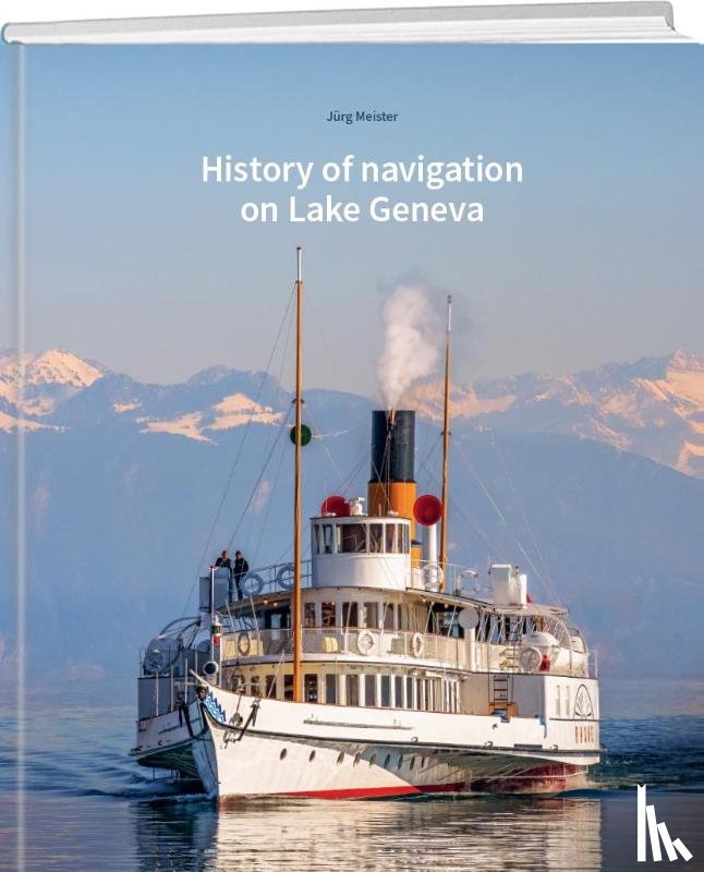 Meister, Jürg - History of navigation on Lake Geneva