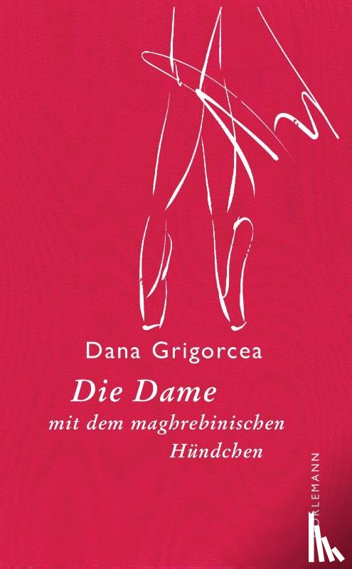 Grigorcea, Dana - Die Dame mit dem maghrebinischen Hündchen