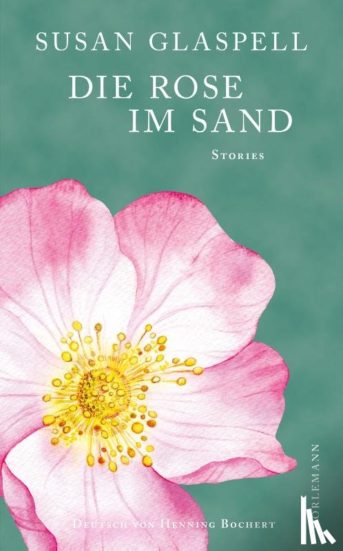 Glaspell, Susan - Die Rose im Sand