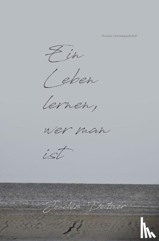 Deitmer, Joachim - Ein Leben lernen, wer man ist