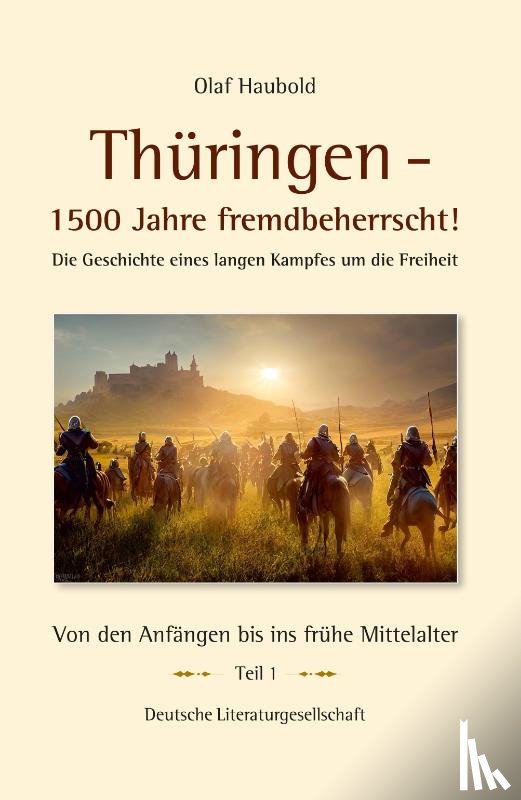Haubold, Olaf - Thüringen - 1500 Jahre fremdbeherrscht!