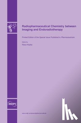 Kopka, Klaus - Radiopharmaceutical Chemistry between Imaging and Endoradiotherapy