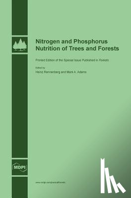 Rennenberg, Heinz - Nitrogen and Phosphorus Nutrition of Trees and Forests